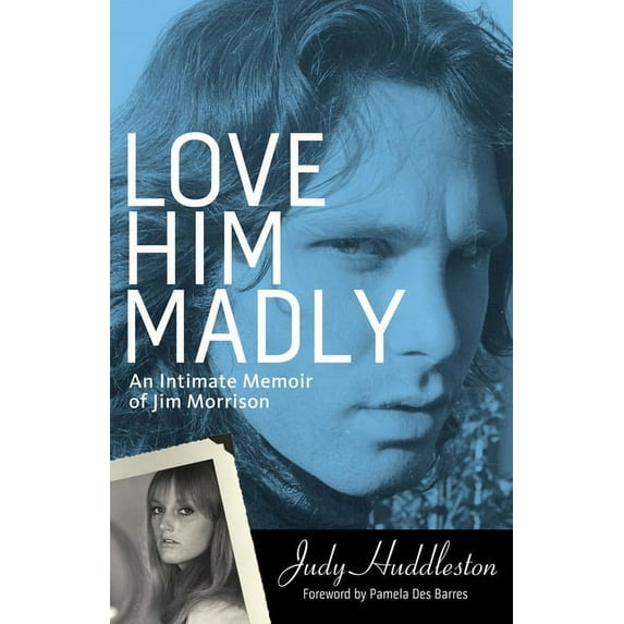 Love Him Madly: An Intimate Memoir of Jim Morrison, (Paperback)