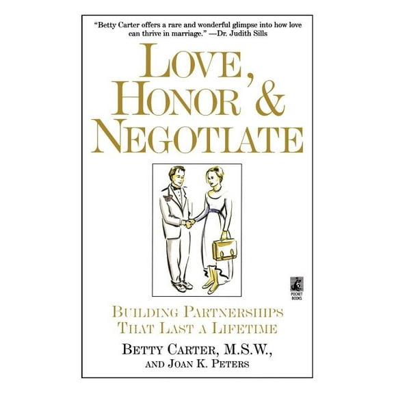 Love Honor and Negotiate : Building Partnerships that Last a Lifetime (Paperback)