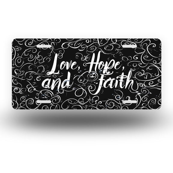 Love Hope Faith Script Front License Plate,Metal License Plate,Funny Standard Plates Personalized Novelty Decorative For Men/Women/Boys/Girls Car 6×12 Inch