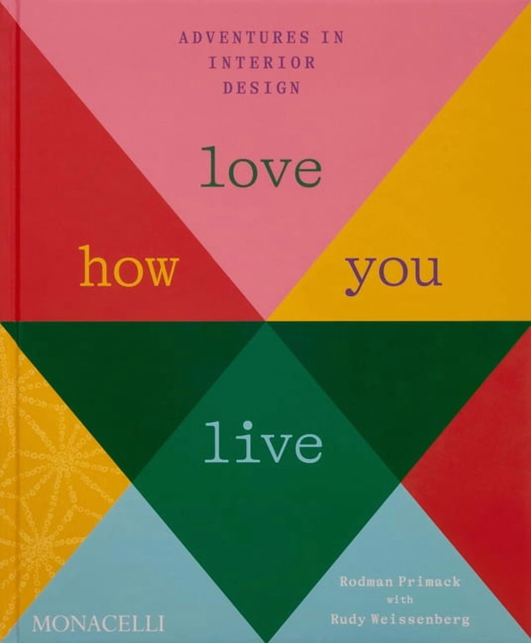 Love How You Live: Adventures in Interior Design, (Hardcover)