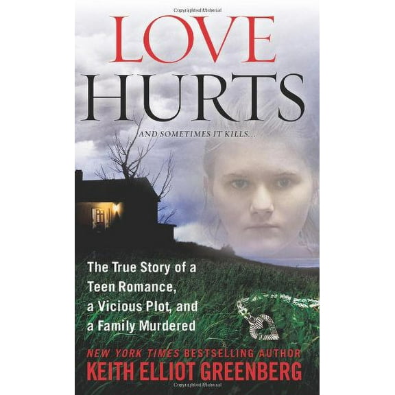 Pre-Owned Love Hurts : The True Story of a Teen Romance, a Vicious Plot, and a Family Murdered (Paperback) 9780312943608
