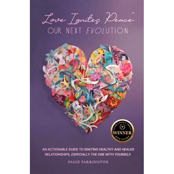 Love Ignites Peace: Our Next Evolution, (Paperback)