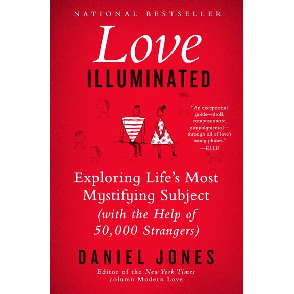 Love Illuminated: Exploring Life's Most Mystifying Subject (with the Help of 50,000 Strangers), (Paperback)