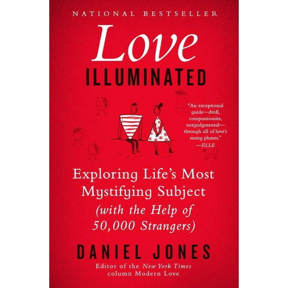 Love Illuminated: Exploring Life's Most Mystifying Subject (with the Help of 50,000 Strangers), (Paperback)