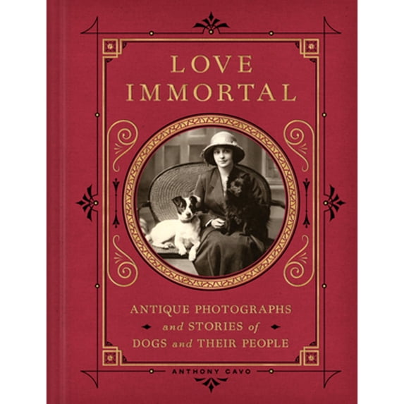 Pre-Owned Love Immortal: Antique Photographs and Stories of Dogs and Their People (Hardcover) 0063204290 9780063204294