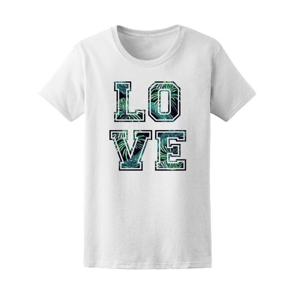 Love In Green Tropical Colors T-Shirt Women -Image by Shutterstock, Female x-Large