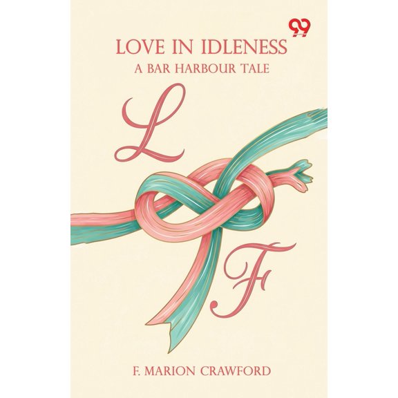 Love In Idleness A Bar Harbour Tale, (Paperback)