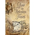 thumbnail image 1 of Love In Victorian Times, (Hardcover), 1 of 1