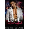 thumbnail image 1 of Love Interrupted: Anderson Sisters Book 2  The Anderson Sisters   Paperback  Niomie Roland, 1 of 1