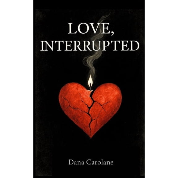 Love, Interrupted, (Paperback)