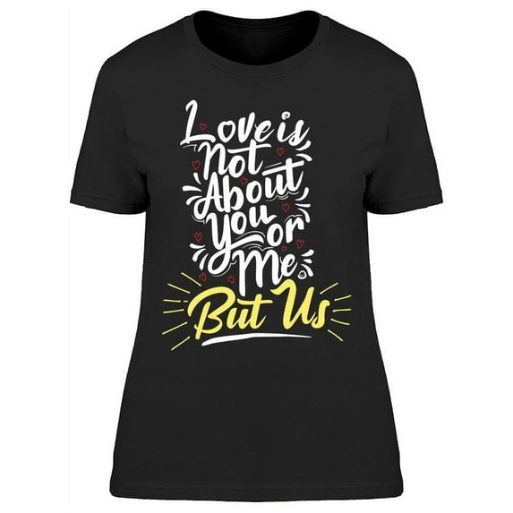 Love Is About Us T-Shirt Women -Image by Shutterstock, Female Large