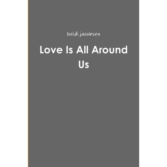 Love Is All Around Us, (Paperback)