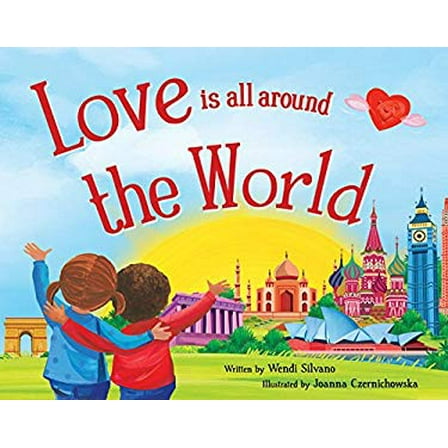 Pre-Owned Love Is All Around the World (Hardcover 9781492631637) by Wendi Silvano