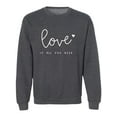 thumbnail image 1 of Love Is All You Need Crewneck Sweatshirt, 1 of 3
