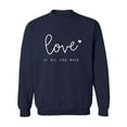 thumbnail image 1 of Love Is All You Need Crewneck Sweatshirt, 1 of 3