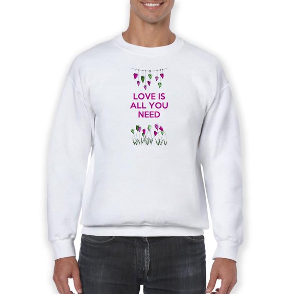 Love Is All You Need Sweatshirt Men -Fab Funky Designs, Male Large