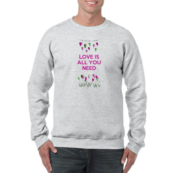 Love Is All You Need Sweatshirt Men -Fab Funky Designs, Male Small