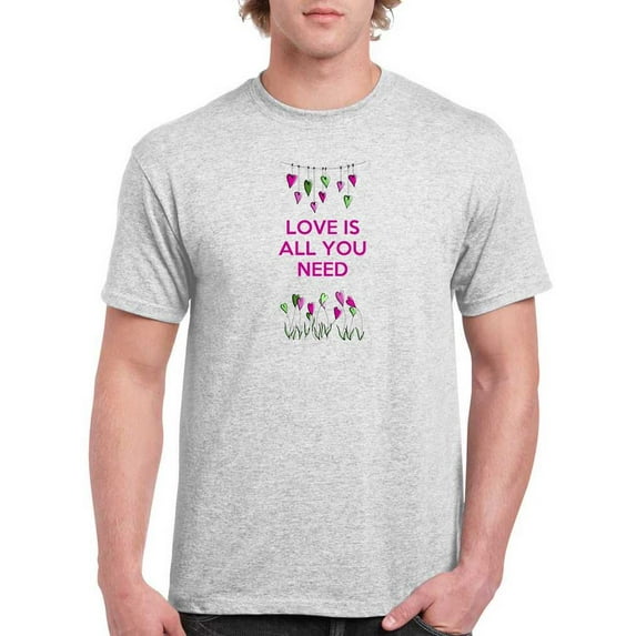 Love Is All You Need. T-Shirt Men -Fab Funky Designs, Male 5X-Large