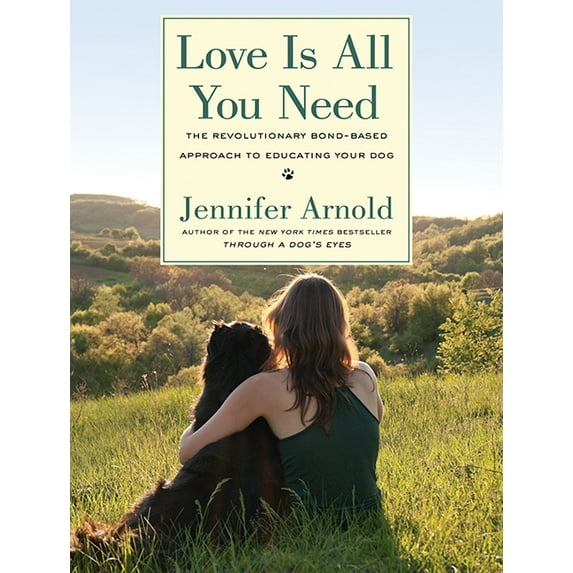 Love Is All You Need: The Revolutionary Bond-Based Approach to Educating Your Dog (Audiobook)