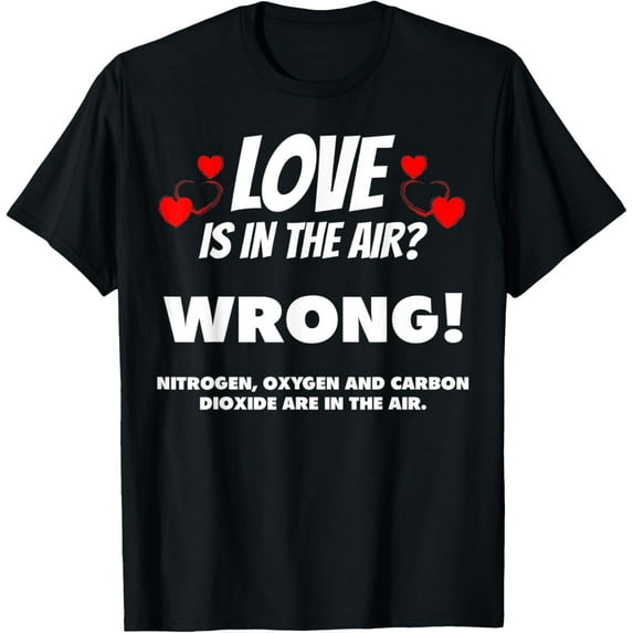 Love Is In The Air Anti Valentines Day Singles Awareness Day T-Shirt