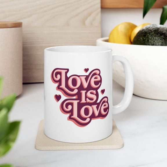 Love Is Love Mug, Inspirational Coffee Cup, R Style Ceramic Mug, Posit Quote Gift, Cute Motivational Drinkware.jpg