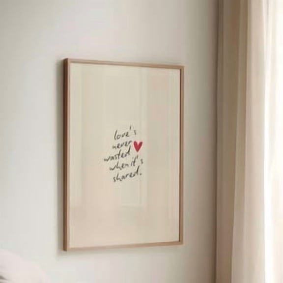 Love Is Never Wasted Quote Poster, Poster Home Decor , Poster Print Only