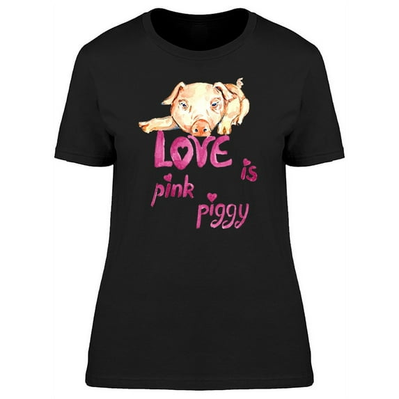 Love Is Pink Piggy T-Shirt Women -Image by Shutterstock, Female x-Large