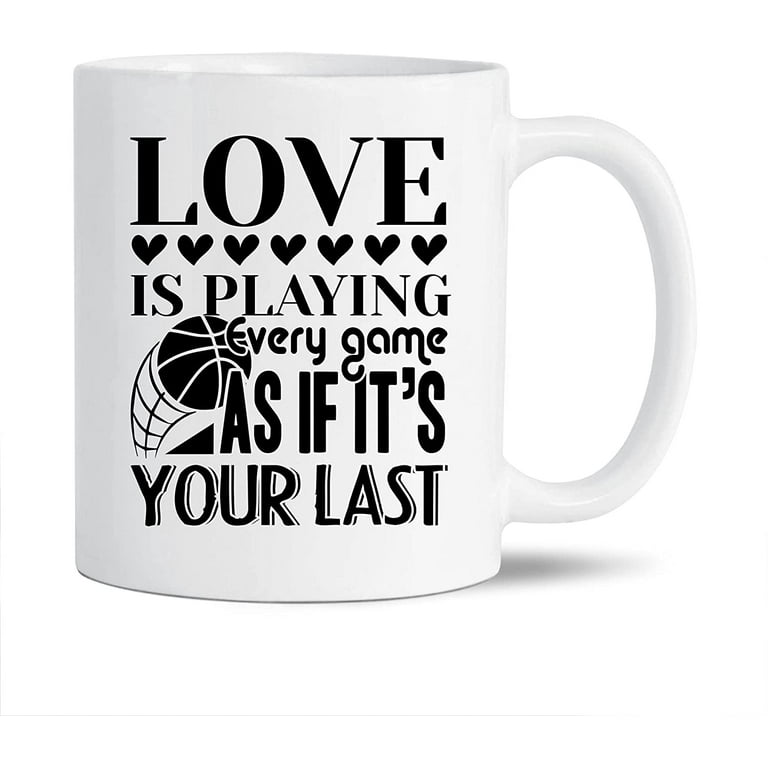 https://i5.walmartimages.com/seo/Love-Is-Playing-Every-Game-As-If-It-s-Your-Last-White-Travel-Coffee-Cup-Basketball-Ceramic-Mugs-Novelty-Teacup-Gift-Ideas-For-Friends-Funny-Mug-11-Oz_df766edd-ecc4-428b-b09a-4c36ab31b6af.3ee6d5fe781100ba1d8db59f77bbd33d.jpeg?odnHeight=768&odnWidth=768&odnBg=FFFFFF