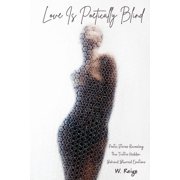 Love Is Poetically Blind Poetic Stories Revealing the Truths Hidden Behind Blurred Emotions, Paperback