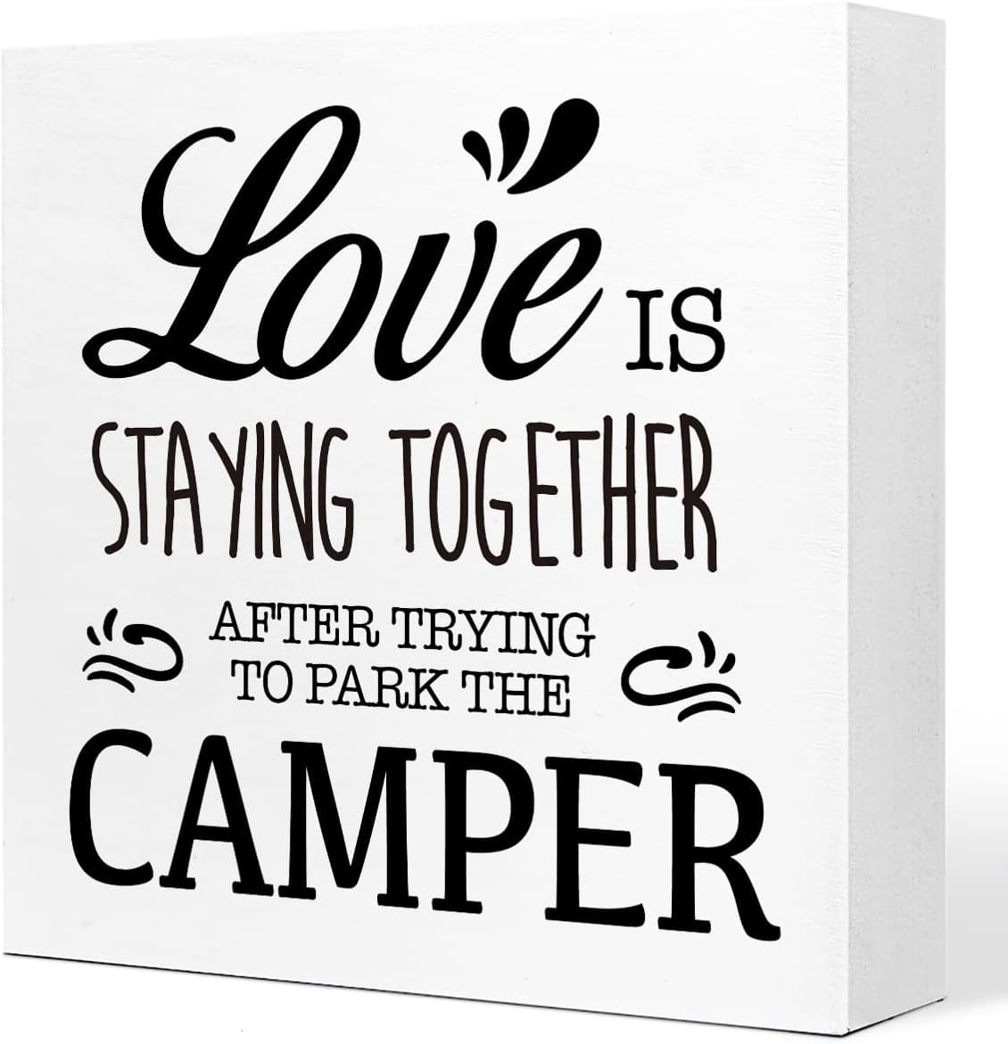 Love Is Staying Together After You Trying To Park The Camper Wood