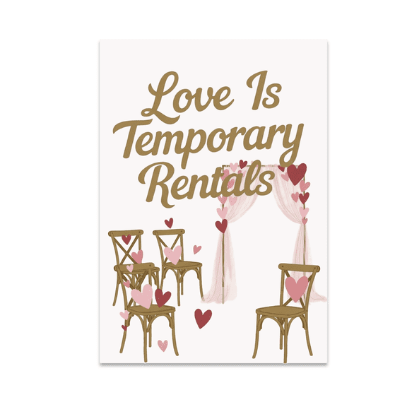 Love Is Temporary Rentals - Romantic Decor Art - 13x19 Poster Print