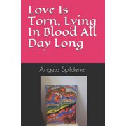 Love Is Torn, Lying In Blood All Day Long Paperback