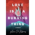 thumbnail image 1 of Pre-Owned Love Is a Burning Thing: A Memoir (Hardcover) 0593473825 9780593473825, 1 of 1