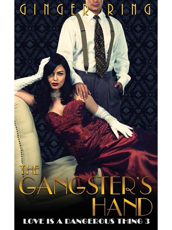 Love Is a Dangerous Thing The Gangster's Hand, Book 3, (Paperback)