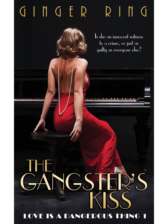 Love Is a Dangerous Thing The Gangster's Kiss, Book 1, (Paperback)
