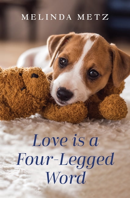 Love Is a Four-Legged Word, (Hardcover)