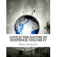 thumbnail image 1 of Love Is the Nature of Existence Love Is the Nature of Existence: Volume IV: The Creator, Book 4, (Paperback), 1 of 1