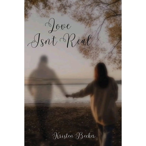 Love Isn't Real, (Paperback)