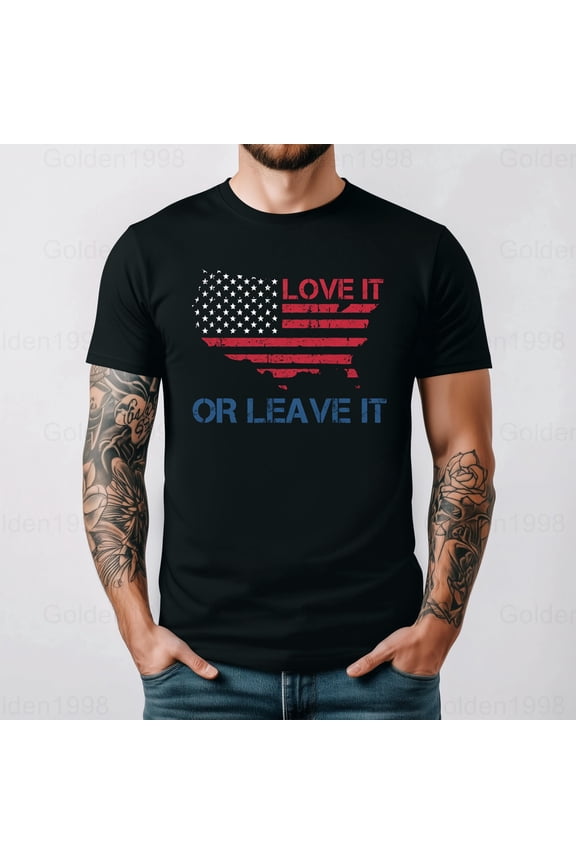 Love It Or Leave It Patriotic America Conservative Fan Gift Graphic Tee,for men & women up to 5XL