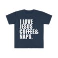 thumbnail image 1 of Love Jesus Coffee and Naps Unisex T-shirt S-3XL Christian Faith Jesus God, 1 of 2