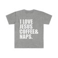 thumbnail image 1 of Love Jesus Coffee and Naps Unisex T-shirt S-3XL Christian Faith Jesus God, 1 of 2