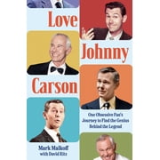 Love Johnny Carson One Obsessive Fan's Journey to Find the Genius Behind the Legend, Hardcover