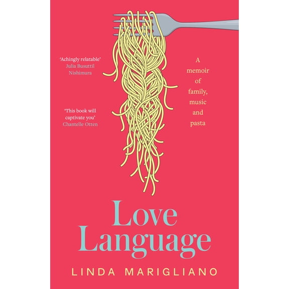 Love Language : A memoir of family, music and pasta (Paperback)