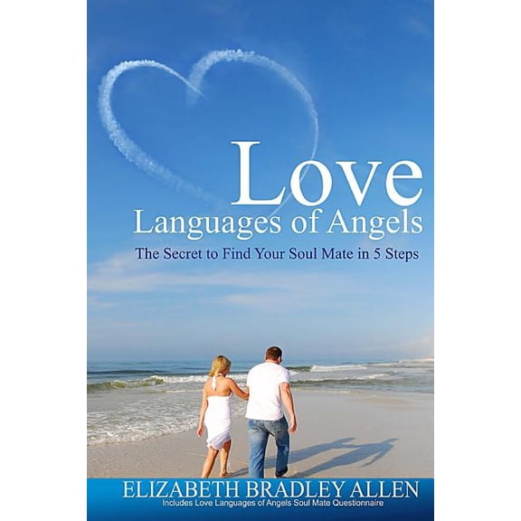 Love Languages of Angels: The Secret to Find Your Soul Mate in 5 Steps (Paperback)