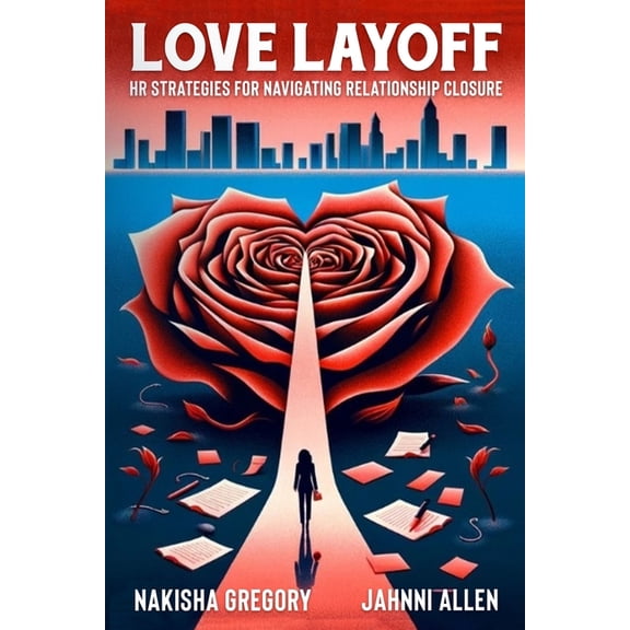 Love Layoff: HR Strategies for Navigating Relationship Closure, (Paperback)