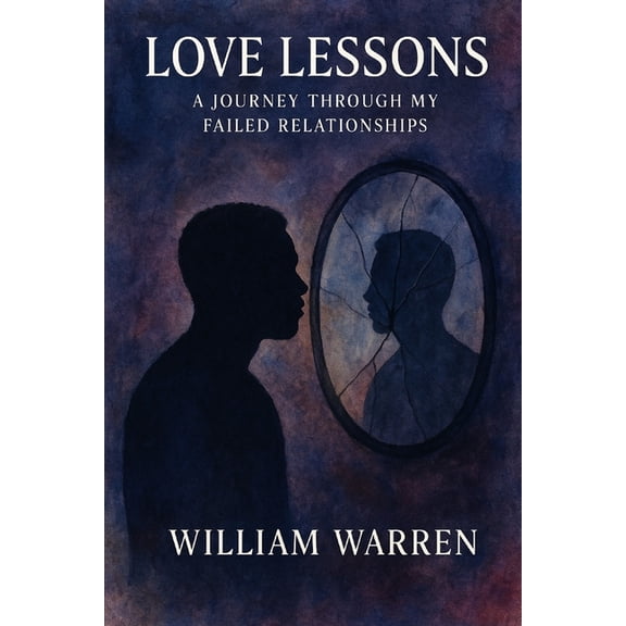 Love Lessons: A Journey through my Failed Relationships, (Paperback)