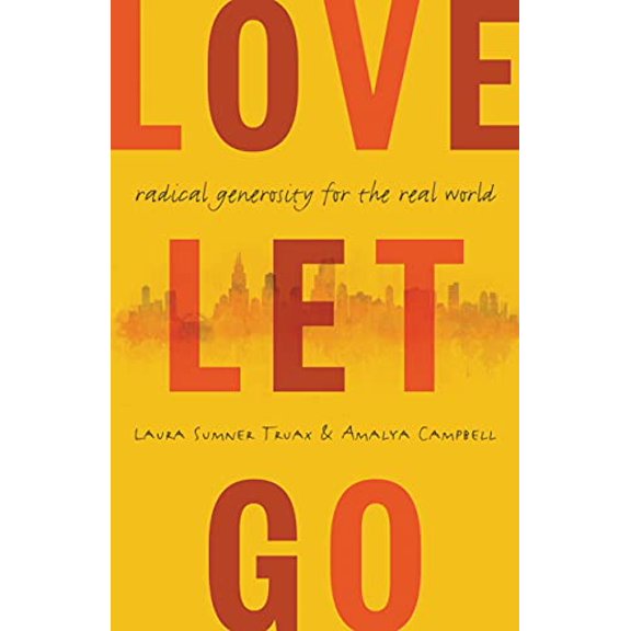 Pre-Owned Love Let Go: Radical Generosity for the Real World (Hardcover) 0802874479 9780802874474