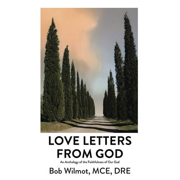 Love Letters From God: An Anthology of the Faithfulness of Our God, (Paperback)