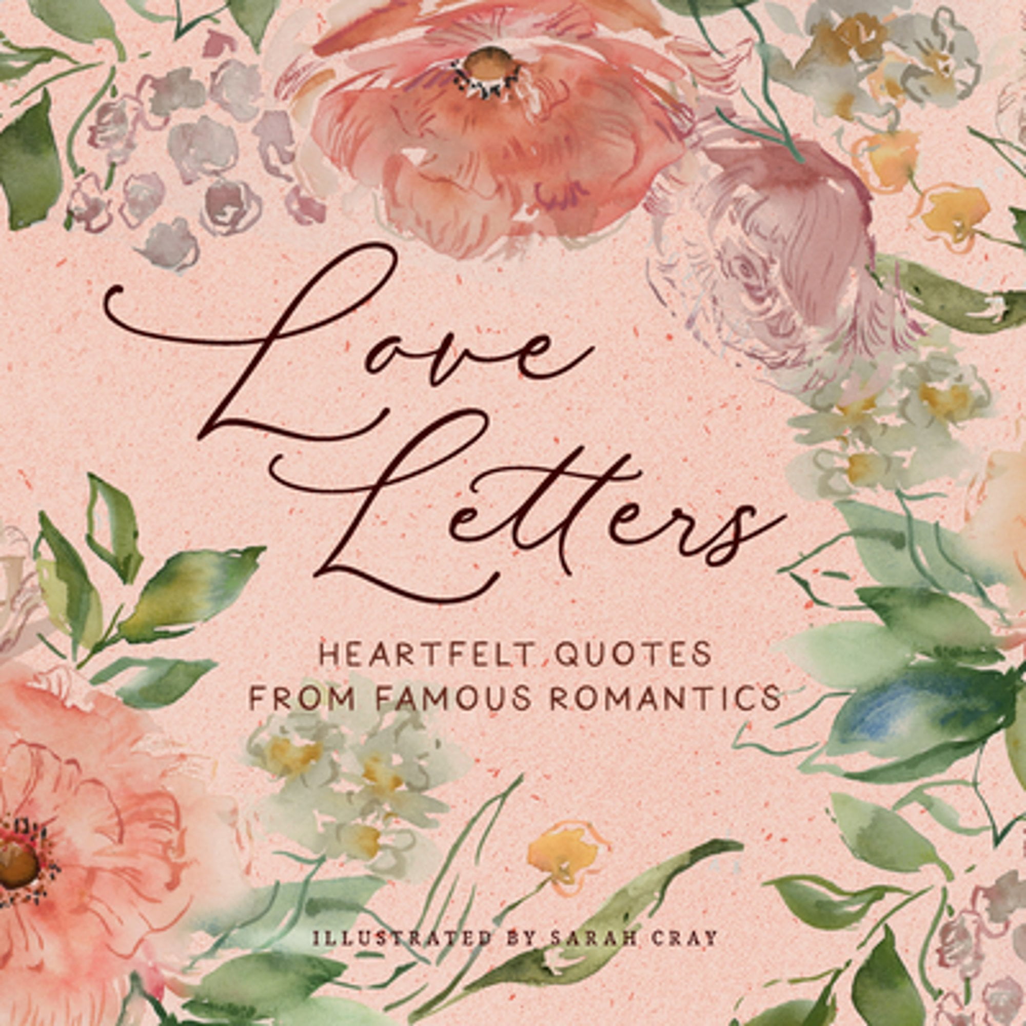 Pre-Owned Love Letters: Heartfelt Quotes from Famous Romantics (Hardcover 9781423661566) by Sarah Cray