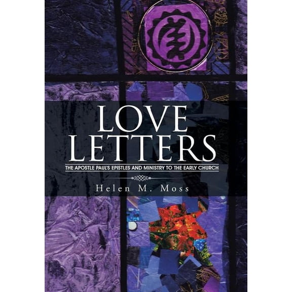 Love Letters : The Apostle Paul's Epistles and Ministry to the Early Church (Hardcover)